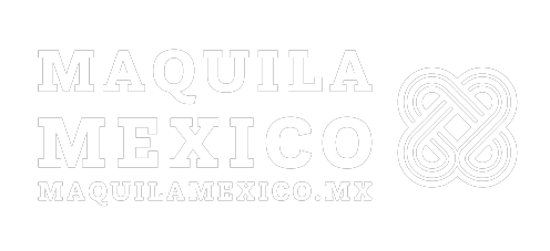MAQUILA MÉXICO
